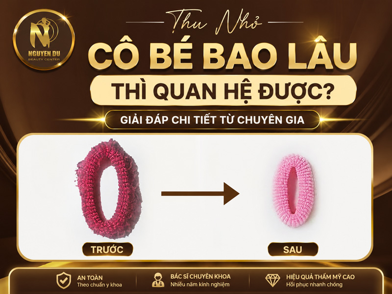 Thu Nhỏ Cô Bé Bao Lâu Thì Quan Hệ Được? Giải Đáp Từ Chuyên Gia