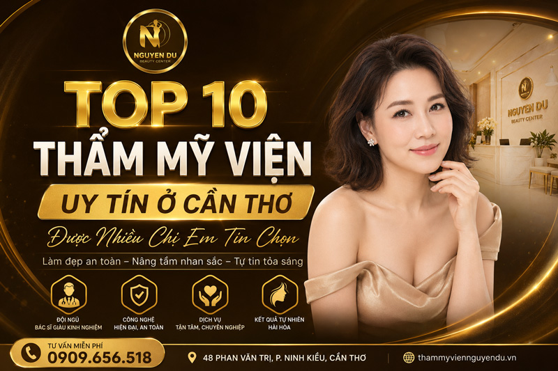 Top 10 thẩm mỹ viện uy tín ở Cần Thơ được nhiều khách hàng lựa chọn 1 Top 10 thẩm mỹ viện uy tín ở Cần Thơ được nhiều khách hàng lựa chọn