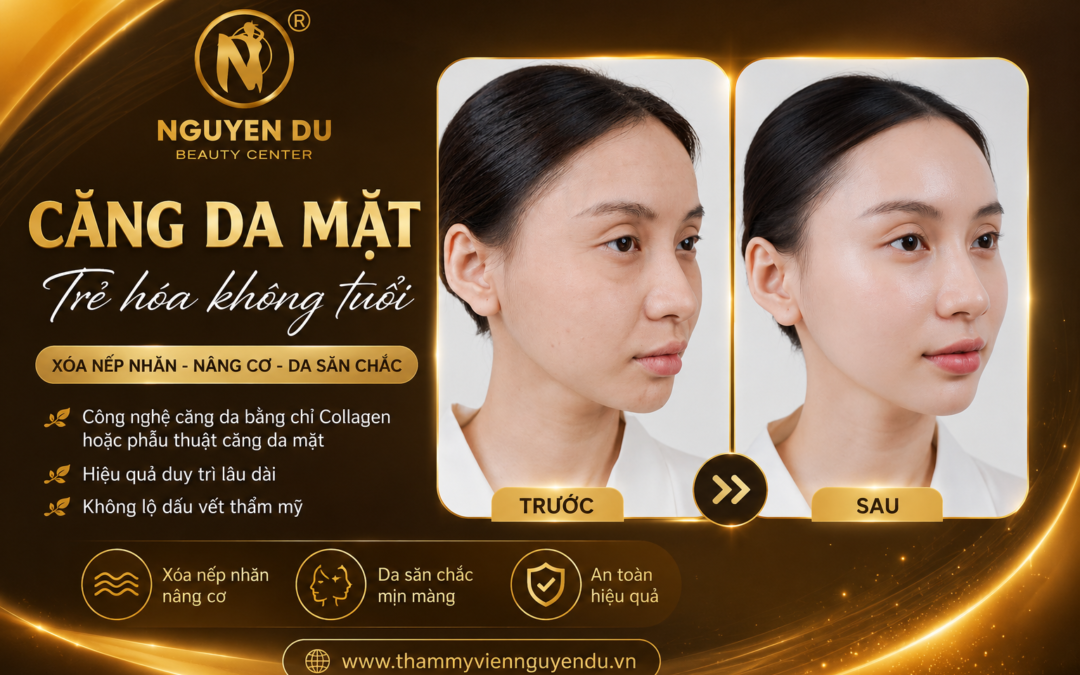 Căng Da Mặt Tại Cần Thơ – Trẻ Hóa Làn Da, Lấy Lại Nét Thanh Xuân Tuổi 20