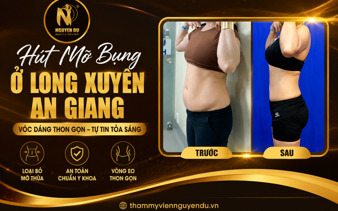 Hút Mỡ Bụng Ở Long Xuyên – An Giang: Giải Pháp Lấy Lại Vóc Dáng Thon Gọn
