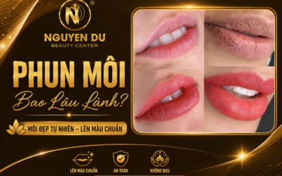 Phun Môi Bao Lâu Thì Lành? Quá Trình Phục Hồi Và Những Điều Cần Biết