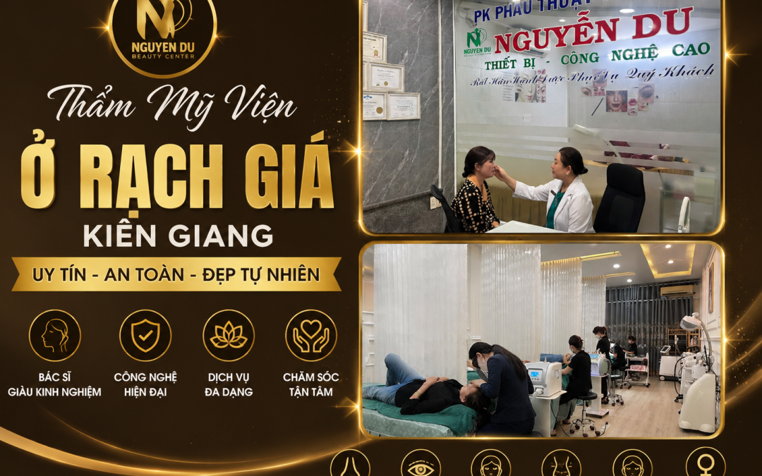 Top Các Thẩm Mỹ Viện Ở Rạch Giá – Kiên Giang Nổi Tiếng và Uy Tín
