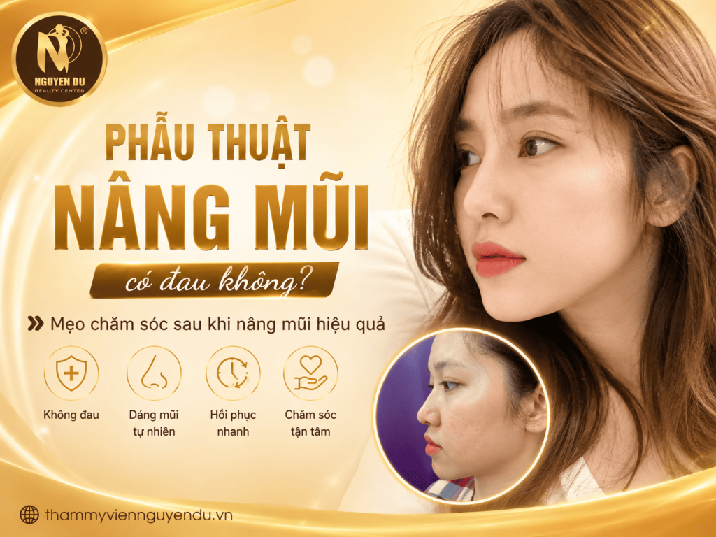 Nâng Mũi Có Đau Không? Mẹo Chăm Sóc Sau Khi Nâng Mũi