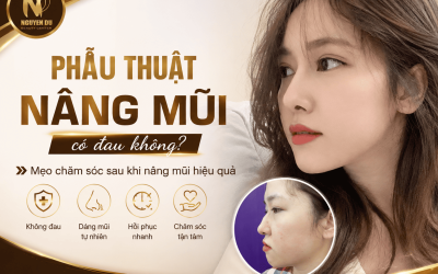 Nâng Mũi Có Đau Không? Mẹo Chăm Sóc Sau Khi Nâng Mũi