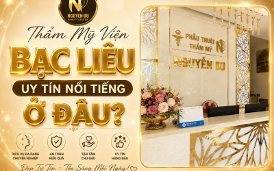 Thẩm Mỹ Viện Bạc Liêu Uy Tín Nổi Tiếng Ở Đâu? Giải Đáp Từ Chuyên Gia