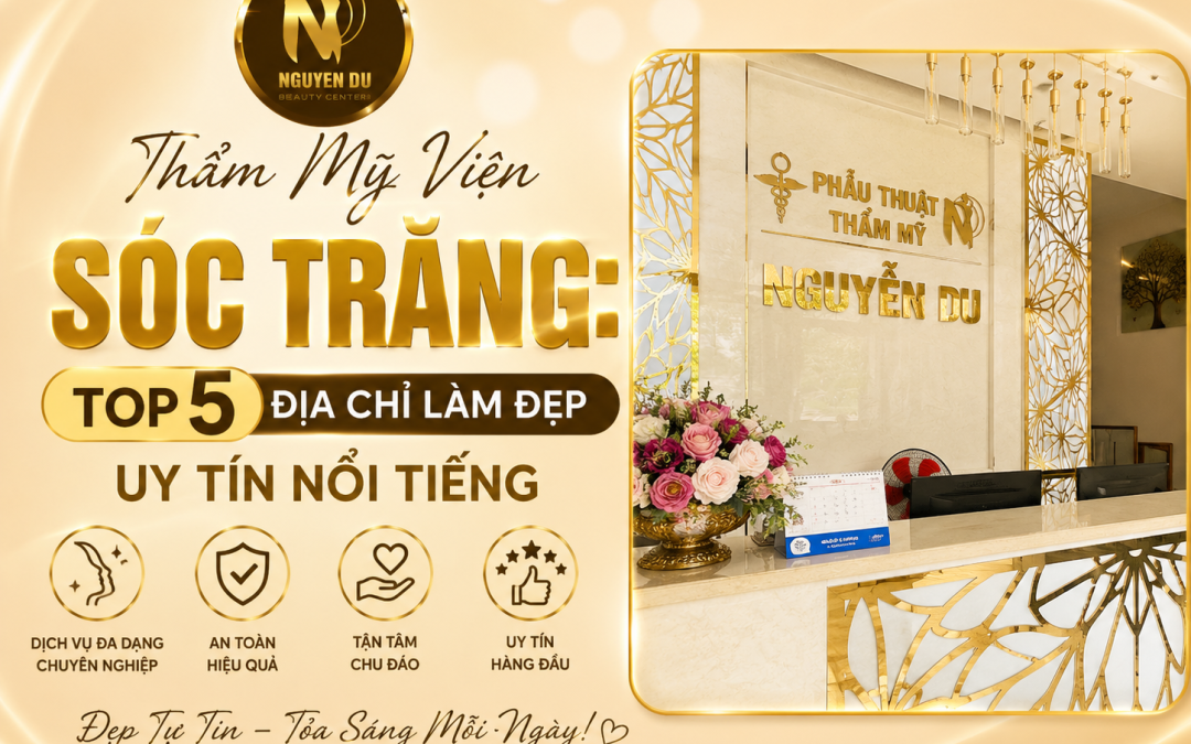 Thẩm Mỹ Viện Sóc Trăng: Top 5 Địa Chỉ Làm Đẹp Uy Tín Nổi Tiếng