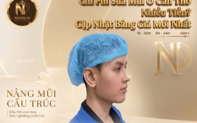 Chi Phí Sửa Mũi Ở Cần Thơ Bao Nhiêu Tiền? Cập Nhật Bảng Giá Mới Nhất
