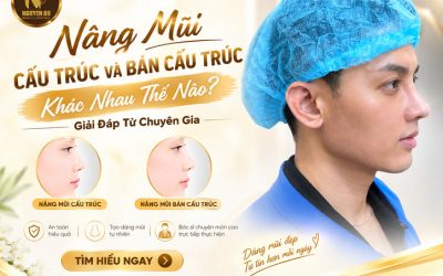 Nâng Mũi Cấu Trúc Và Bán Cấu Trúc Khác Nhau Thế Nào? Giải Đáp Từ Chuyên Gia